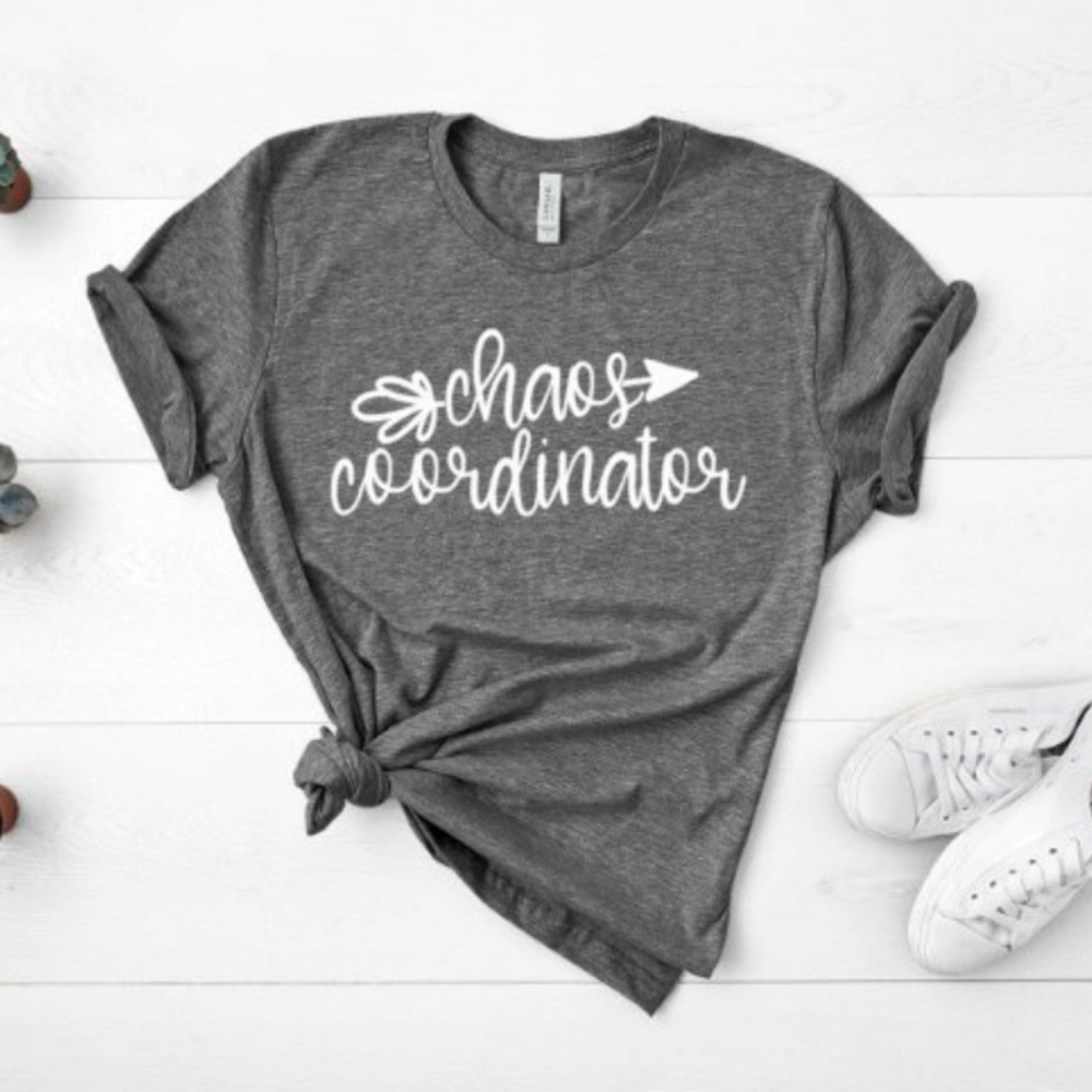 Chaos coordinator tshirt, mom life